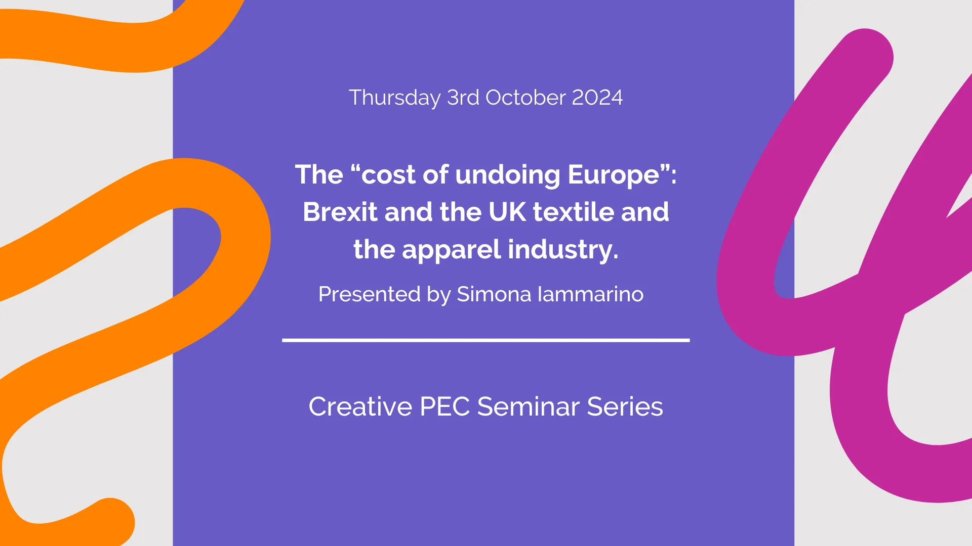 Seminar Series: “The cost of undoing Europe”: Brexit and the UK textile and the apparel industry