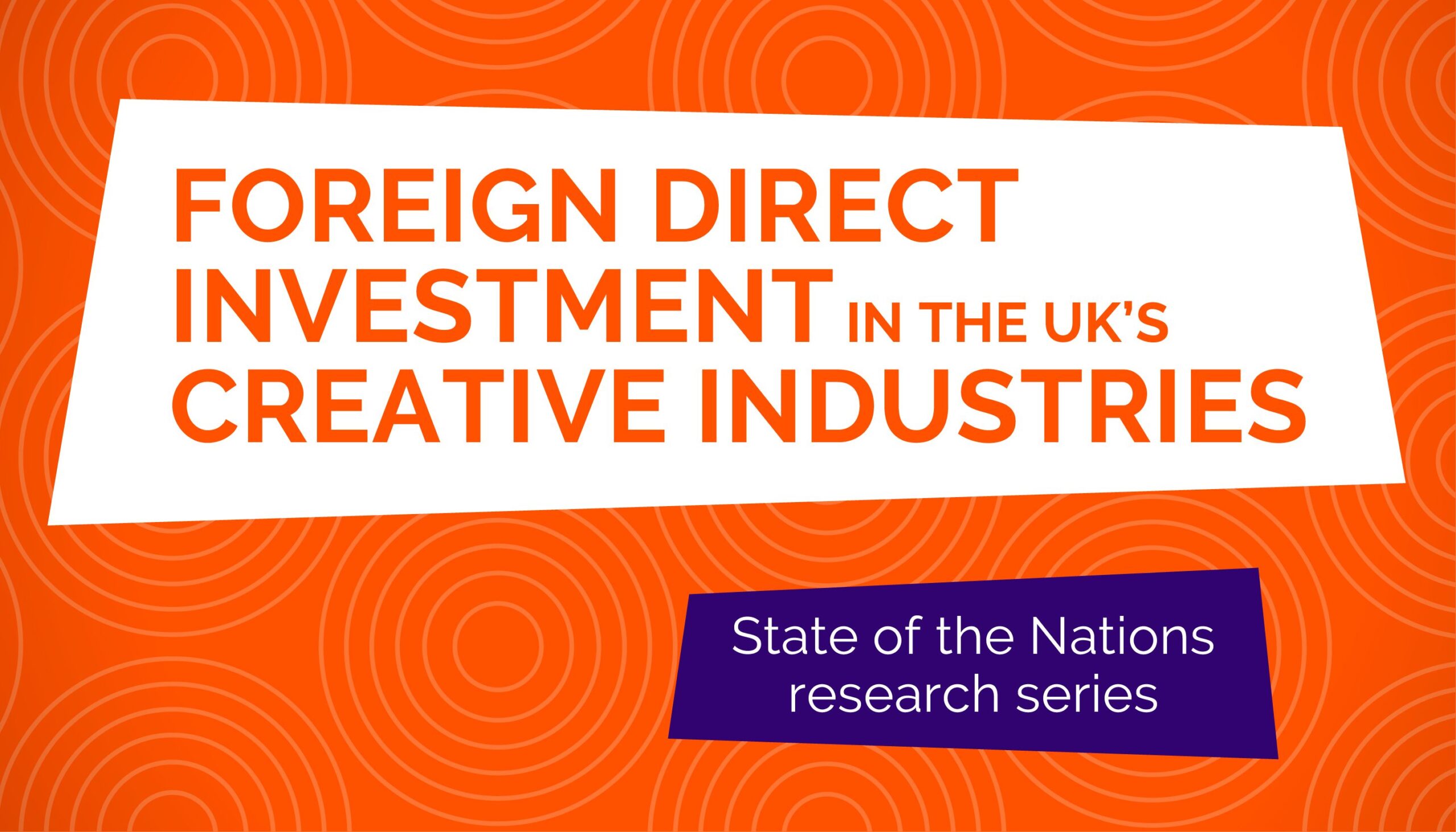 Foreign Direct Investment in the UKs Creative Industries