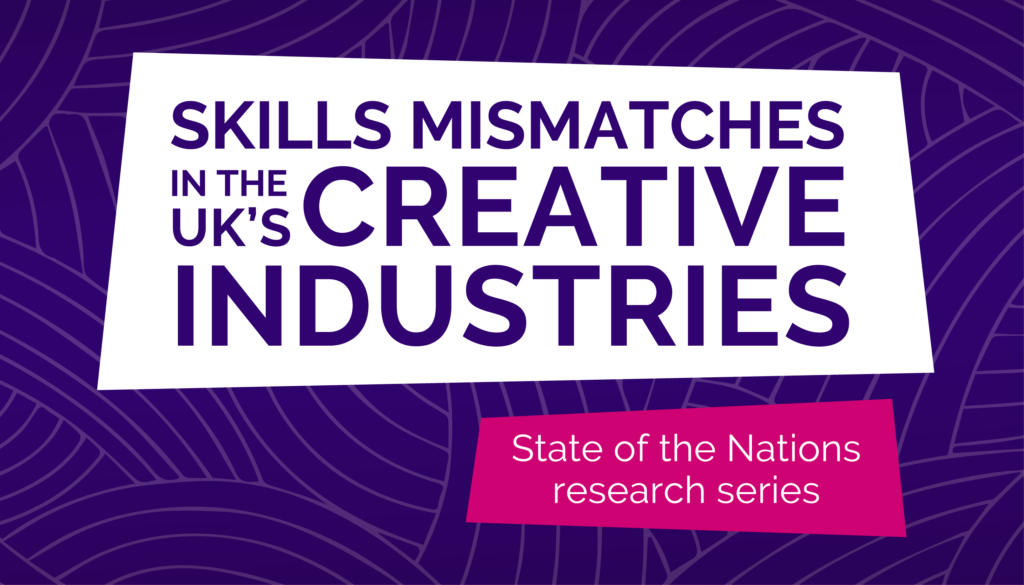 Purple graphic with white box and Skills Mismatches In the UK's Creative Industries title